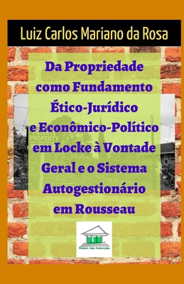 Da propriedade como fundamento ético-jurídico e... [Portuguese] 8568078060 Book Cover