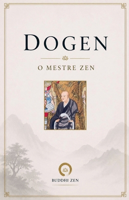 Dogen: O Mestre Zen [Portuguese] B0GYTZWL81 Book Cover