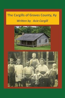 The Cargills of Graves County, Ky 1072658585 Book Cover