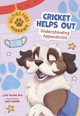 Cricket Helps Out: Understanding Appendicitis 1945564989 Book Cover