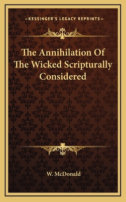 The Annihilation Of The Wicked Scripturally Con... 116909662X Book Cover