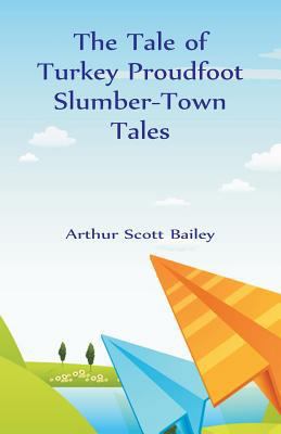 The Tale of Turkey Proudfoot Slumber-Town Tales 9352976282 Book Cover