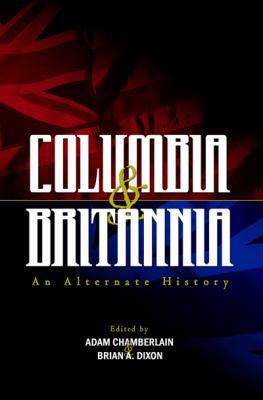 Columbia & Britannia 0615334644 Book Cover