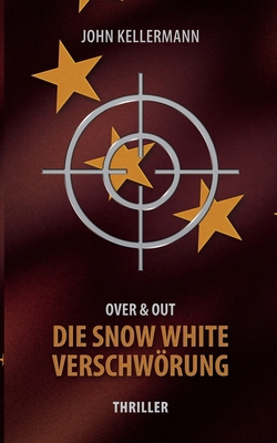 Die Snow White Verschwörung: Over & Out [German] 3750418845 Book Cover