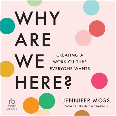 Why Are We Here?: Creating a Work Culture Every... B0DR4NVZKJ Book Cover