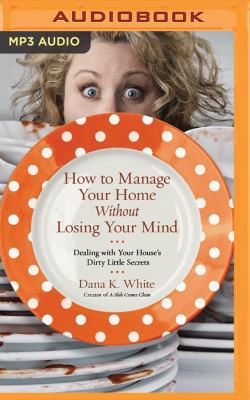 How to Manage Your Home Without Losing Your Min... 1531834078 Book Cover