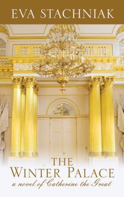 The Winter Palace: A Novel of Catherine the Gre... [Large Print] 1410447421 Book Cover