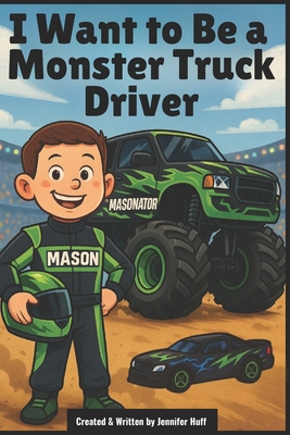 I Want to Be a Monster Truck Driver B0F7Y2TS49 Book Cover