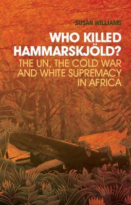 Who Killed Hammarskjld?: The Un, the Cold War a... 184904158X Book Cover