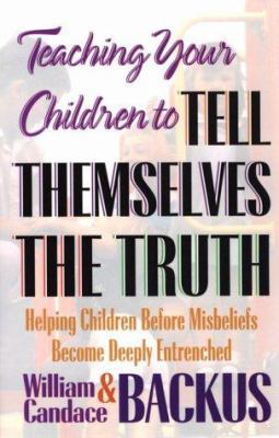 Teaching Your Children to Tell Themselves the T... 1556612796 Book Cover