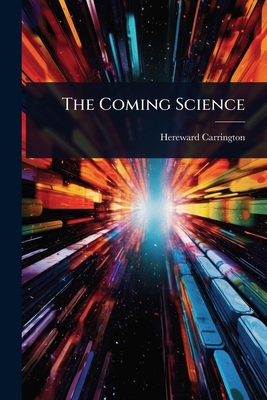 The Coming Science 1024856437 Book Cover