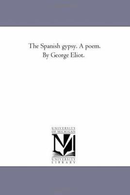 The Spanish Gypsy. A Poem. by George Eliot. 1425527671 Book Cover