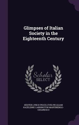 Glimpses of Italian Society in the Eighteenth C... 1357145306 Book Cover