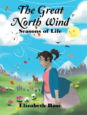 The Great North Wind: Seasons of Life 1098032187 Book Cover