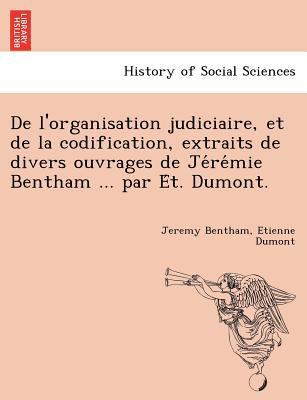 De l'organisation judiciaire, et de la codifica... [French] 1241767688 Book Cover