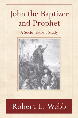 John the Baptizer and Prophet 1597529869 Book Cover
