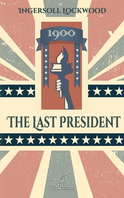 1900 - The Last President: New edition with exp... [Large Print] 164673498X Book Cover