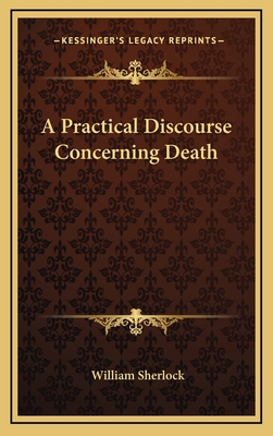 A Practical Discourse Concerning Death 1163558486 Book Cover
