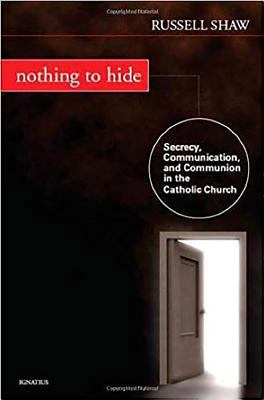 Nothing to Hide: Secrecy, Communication, and Co... 1586172182 Book Cover