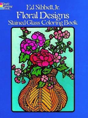 Floral Designs Stained Glass Coloring Book 0486245543 Book Cover