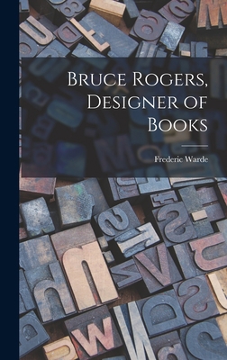 Bruce Rogers, Designer of Books 1019254920 Book Cover