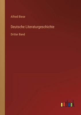 Deutsche Literaturgeschichte: Dritter Band [German] 3368442643 Book Cover