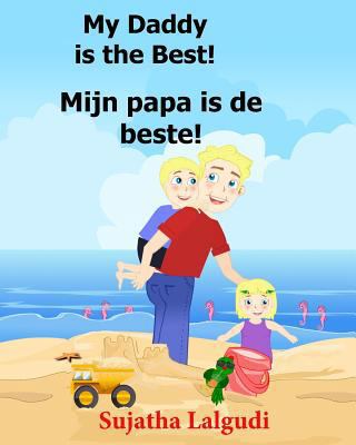 Dutch: My Daddy is the Best. Mijn papa is de be... [Dutch] 1517136466 Book Cover