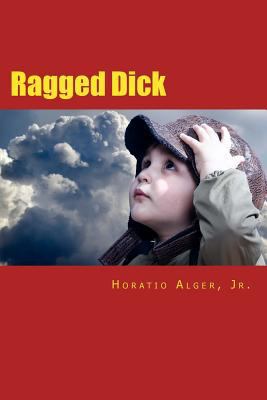 Ragged Dick: or Streetlife in New York with the... 1495926834 Book Cover