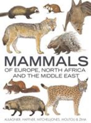 Mammals of Europe, North Africa and the Middle ... 1472960998 Book Cover