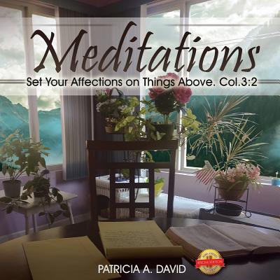 Meditations: Set Your Affections on Things Abov... 1643760831 Book Cover