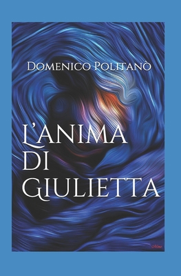L'anima di Giulietta [Italian] B08L6ZRXH7 Book Cover