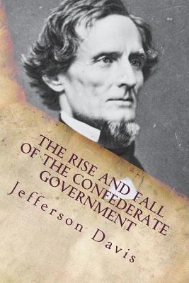 The Rise and Fall of the Confederate Government 1722058765 Book Cover