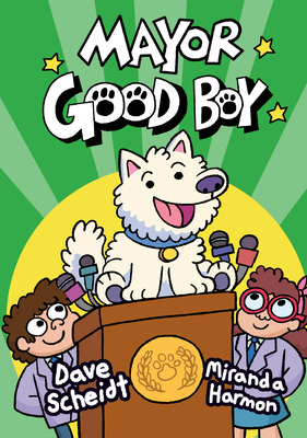 Mayor Good Boy: (A Graphic Novel) 0593124871 Book Cover