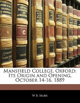Mansfield College, Oxford: Its Origin and Openi... 1141089025 Book Cover