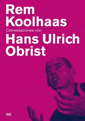 Rem Koolhaas: Conversaciones Con Hans Ulrich Ob... [Spanish] 8425222079 Book Cover