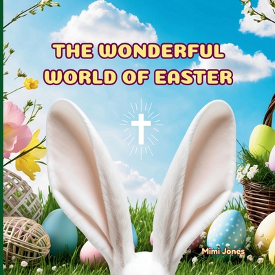 The Wonderful World of Easter: Interesting Fact... 195898552X Book Cover