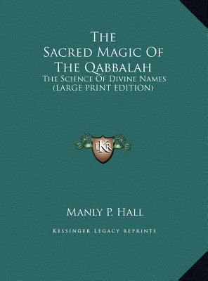 The Sacred Magic Of The Qabbalah: The Science O... [Large Print] 1169895476 Book Cover