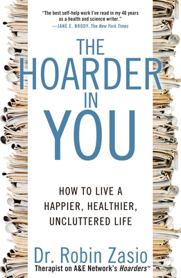 The Hoarder in You: How to Live a Happier, Heal... 1609618963 Book Cover