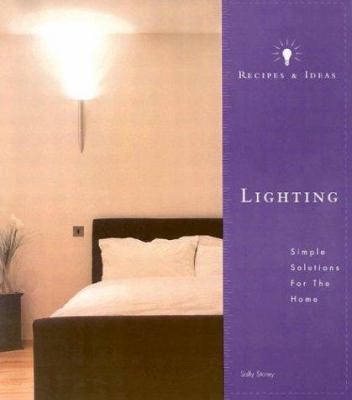 Recipes and Ideas: Lighting: Simple Solutions f... 081182716X Book Cover