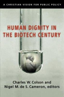 Human Dignity in the Biotech Century: A Christi... 0830827838 Book Cover