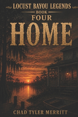 Locust Bayou Legends: Home B0GZ4495QC Book Cover