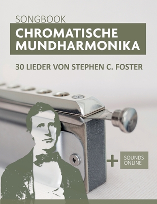 Chromatische Mundharmonika Songbook - 30 Lieder... [German] B0BKMNW9FF Book Cover