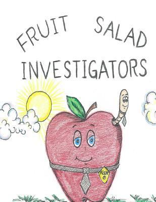 Fruit Salad Investigators 154661835X Book Cover