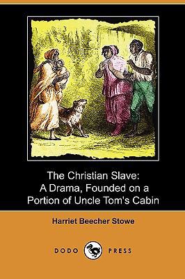 The Christian Slave: A Drama, Founded on a Port... 1409982440 Book Cover
