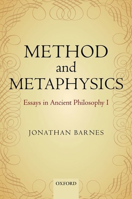 Method and Metaphysics: Essays in Ancient Philo... 0198709382 Book Cover