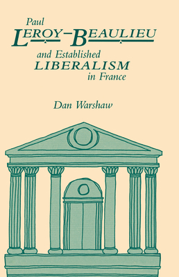 Paul Leroy-Beaulieu and Established Liberalism ... 0875801595 Book Cover