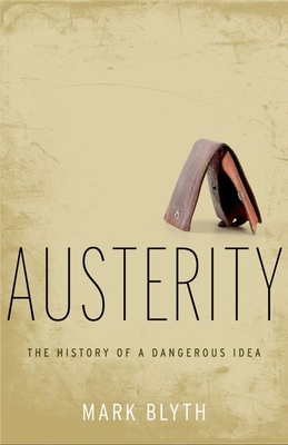 Austerity: The History of a Dangerous Idea 019982830X Book Cover