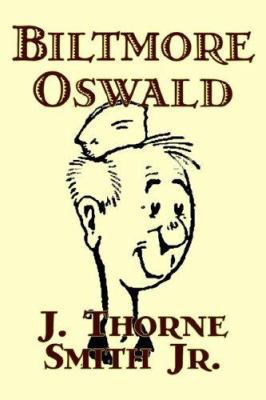 Biltmore Oswald by J. Thorne Smith, Jr., Fictio... 159818850X Book Cover