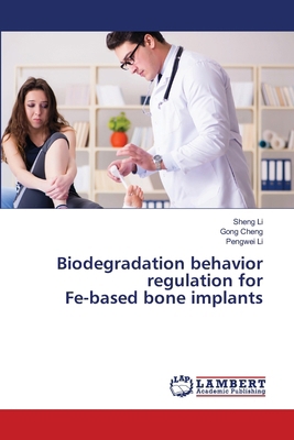 Biodegradation behavior regulation for Fe-based... 620932049X Book Cover