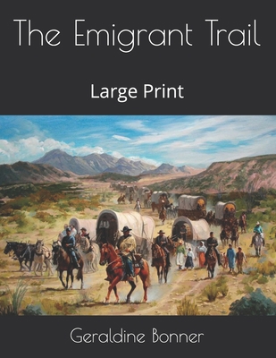 The Emigrant Trail: Large Print [Large Print]            Book Cover